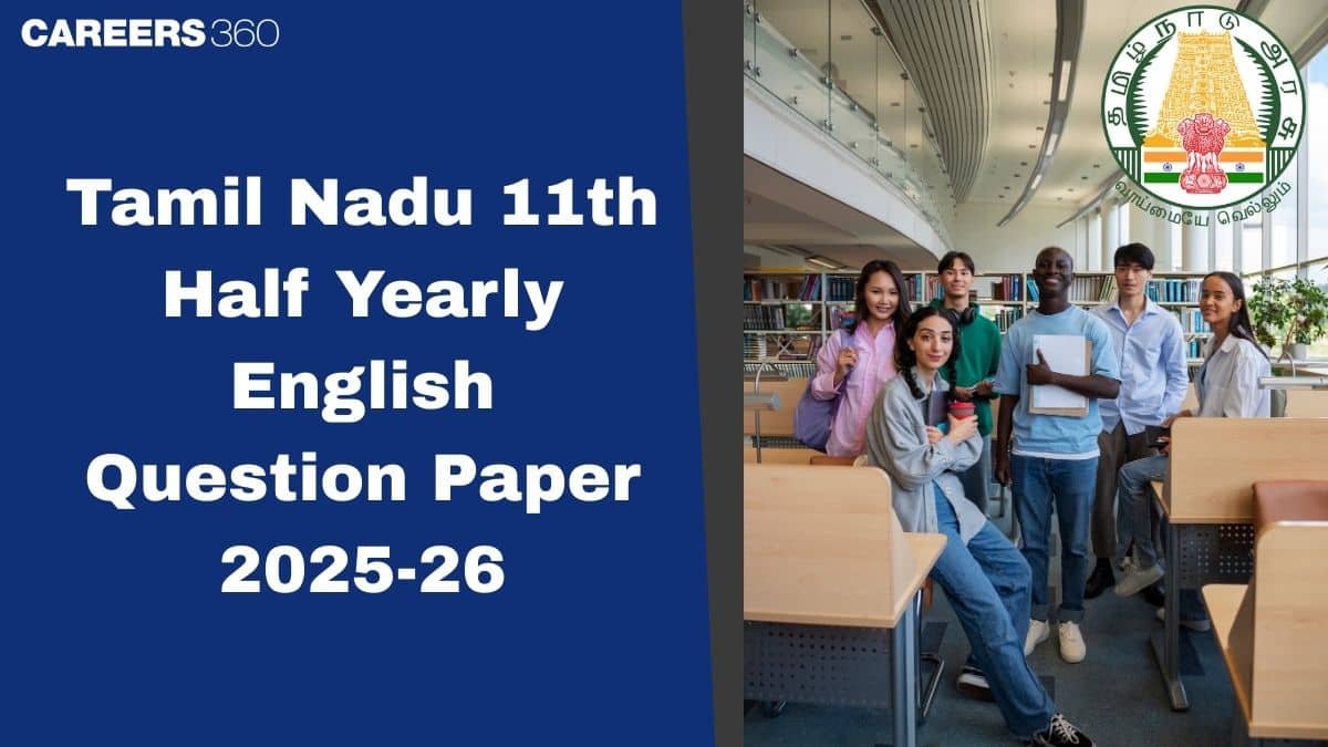 Tamil Nadu 11th Half Yearly English Question Paper 2025-26 Download PDF, Answer Key & Solution